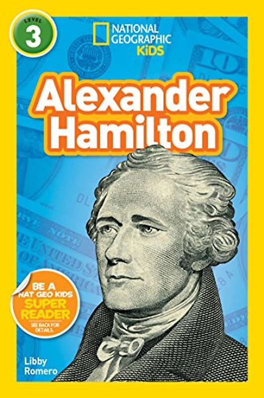 Alexander Hamilton (National Geographic Kids Readers, Level 3)