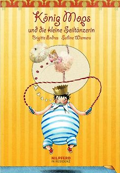 König Mops und die kleine Seiltänzerin