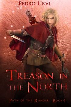 Treason in the North: (Path of the Ranger Book 4)