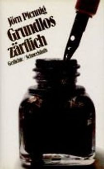 Grundlos zärtlich. Gedichte