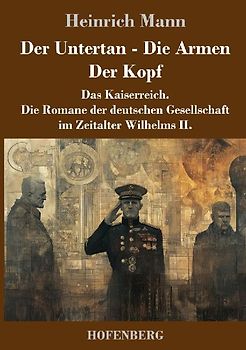 Der Untertan / Die Armen / Der Kopf