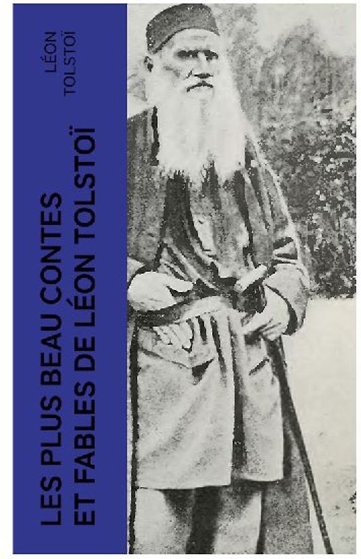 Les plus beau contes et fables de Léon Tolstoï