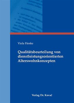Qualitätsbeurteilung von dienstleistungsorientierten Alterswohnkonzepten