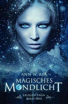 Magisches Mondlicht: Saligen Saga - Band 1