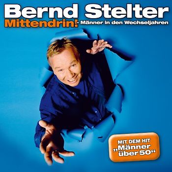 Bernd Stelter - Mittendrin-Männer in Den Wechseljahren