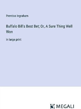 Buffalo Bill's Best Bet; Or, A Sure Thing Well Won
