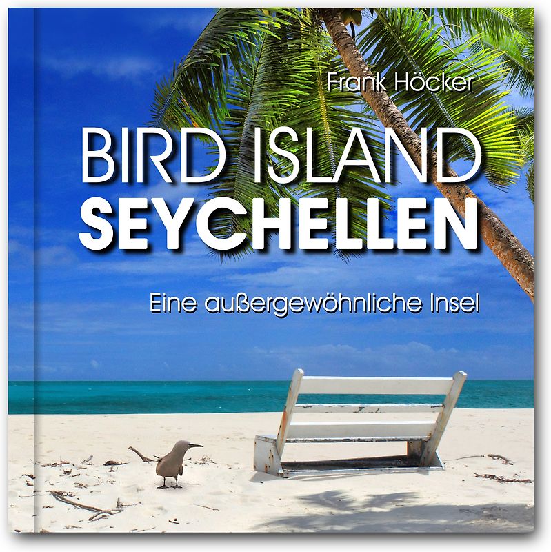 Bird Island - Seychellen (aktualisierte Neuauflage, 21 x 21 cm)