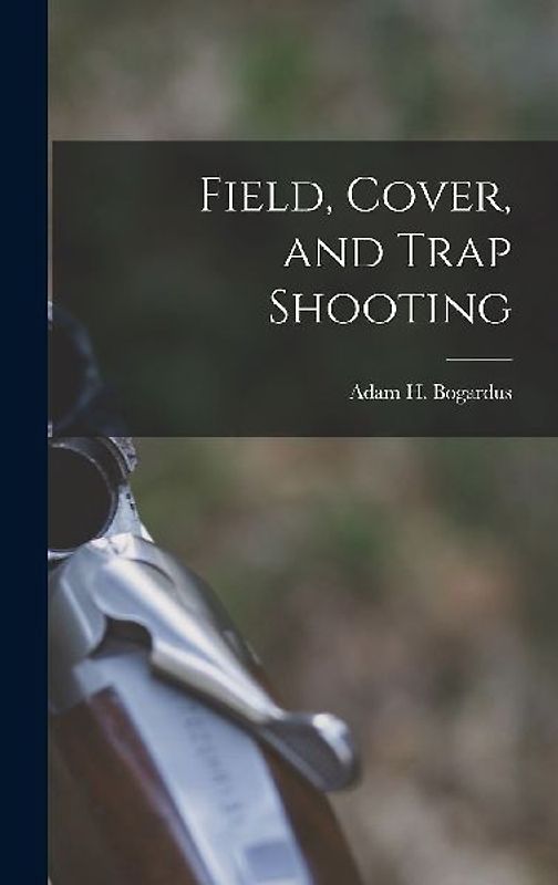 Field, Cover, and Trap Shooting