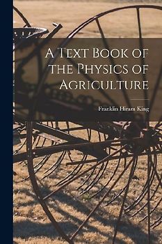 A Text Book of the Physics of Agriculture