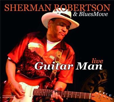 Sherman & Bluesmove Robertson - Guitar Man Live
