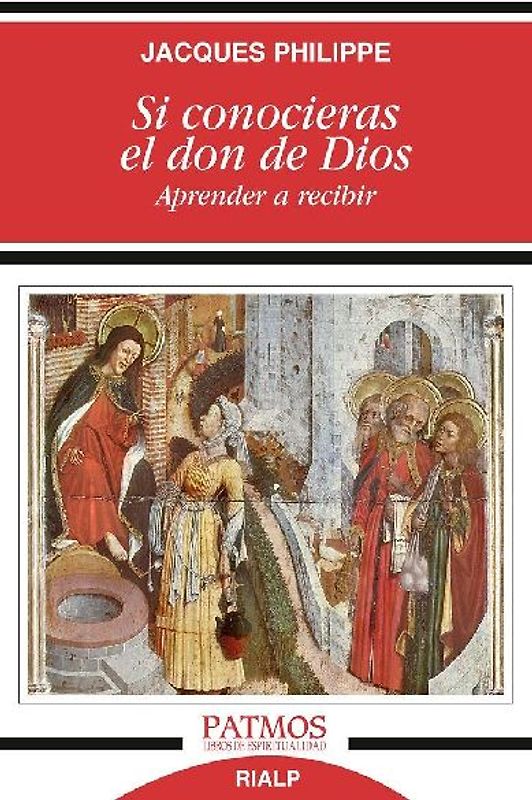 Si conocieras el don de Dios : aprender a recibir