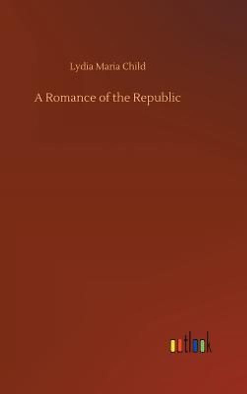 A Romance of the Republic