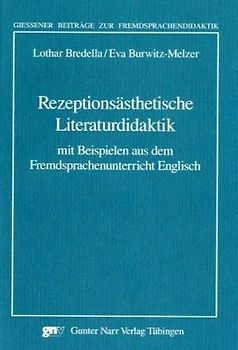 Rezeptionsästhetische Literaturdidaktik mit Beispielen aus dem Fremdsprachenunterricht Englisch
