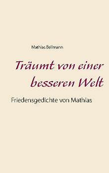 Träumt von einer besseren Welt