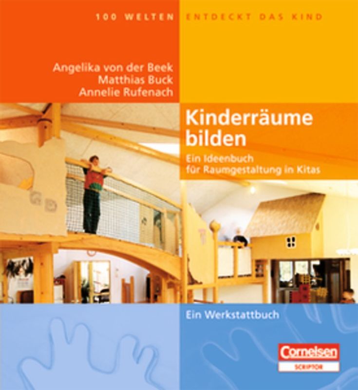 Hundert Welten entdeckt das Kind / Kinderräume bilden (4., erweiterte Auflage)