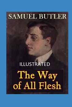 The Way of All Flesh Illustrated