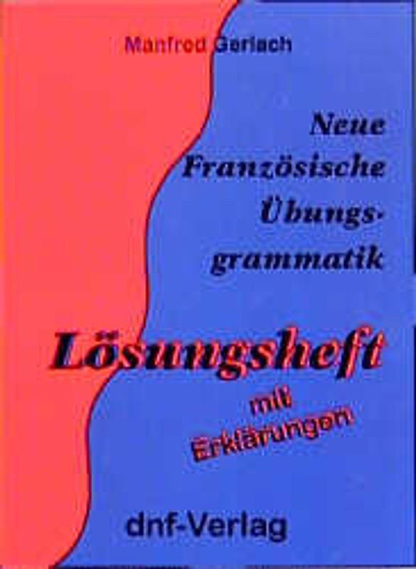 Neue Französische Übungsgrammatik Lösungsheft