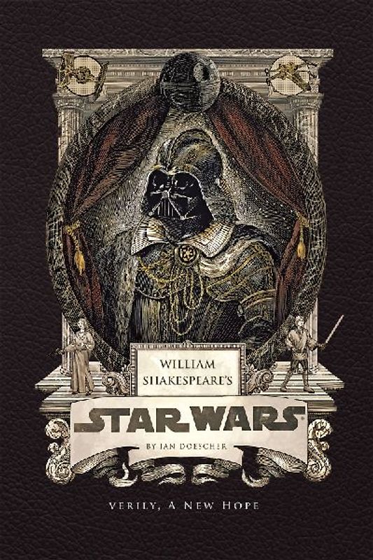 William Shakespeare's Star Wars: Verily, a New Hope