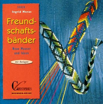Freundschaftsbänder. Neue Muster und Ideen. Mit Vorlagen