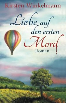 Liebe auf den ersten Mord: Roman