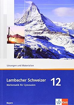 Lambacher Schweizer Mathematik 12. Ausgabe Bayern