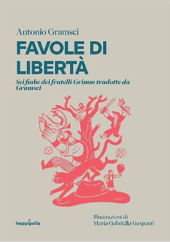Favole di libertà. Sei fiabe dei fratelli Grimm tradotte da Gramsci