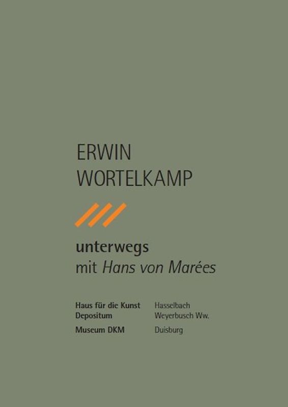 Erwin Wortelkamp – unterwegs mit Hans von Marées