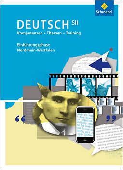 Kompetenzen - Themen - Training: Arbeitsbuch für den Deutschunterricht in der SII - Ausgabe 2014