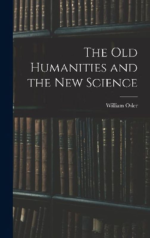 The Old Humanities and the New Science