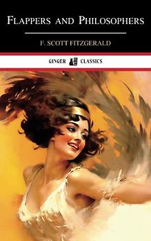 Flappers and Philosophers: The 1920 Collection of Short Stories (Annotated)