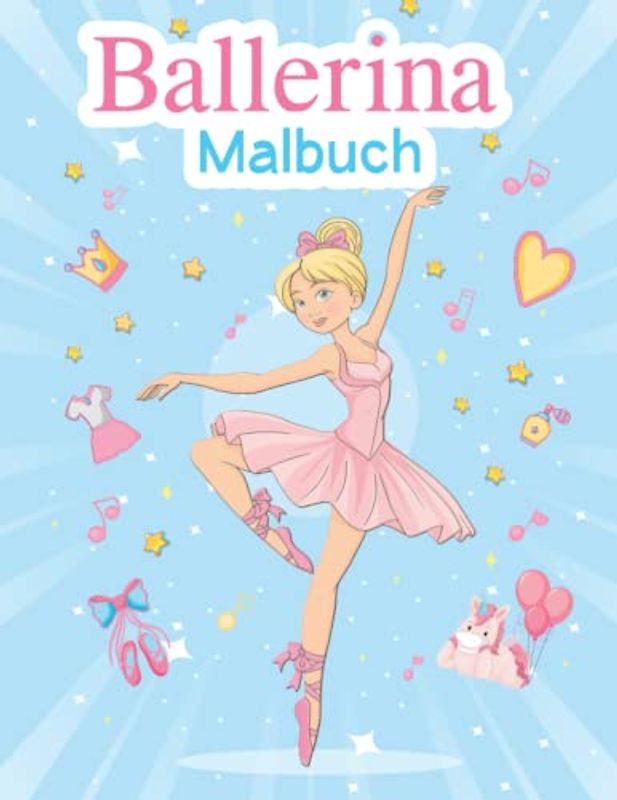 Ballerina Malbuch: 100 niedliche und lustige Aktivitätsseiten für tanzfreudige Mädchen - perfekte Geschenk für kleine Tänzerinnen im Alter von 4-8 Jahren