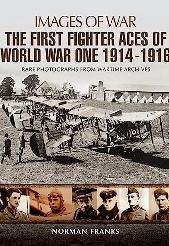 Great War Fighter Aces 1914 - 1916 (Images of War)