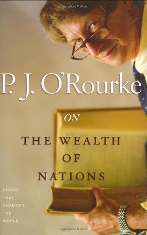 On the Wealth of Nations (Books That Changed the World) - P. J. O'Rourke