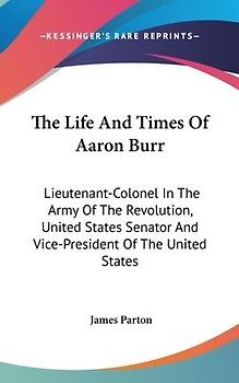 The Life And Times Of Aaron Burr