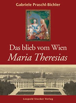 Das blieb vom Wien Maria Theresias
