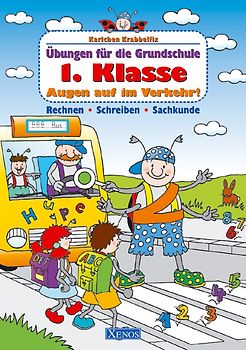 Karlchen Krabbelfix / 1. Klasse. Augen auf im Verkehr!