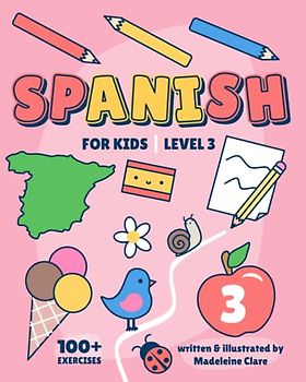 Spanish Learning Book For Kids 3: Children Ages 5-11 (Spanish Learning Series For Kids, Band 3)