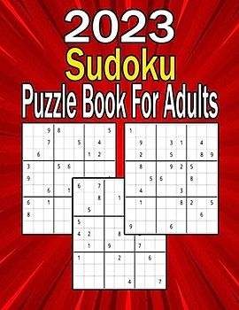 2023 Sudoku Puzzle Book For Adults: Easy Sudoku Puzzles and Solutions Two Puzzles Per Page
