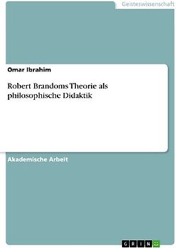 Robert Brandoms Theorie als philosophische Didaktik