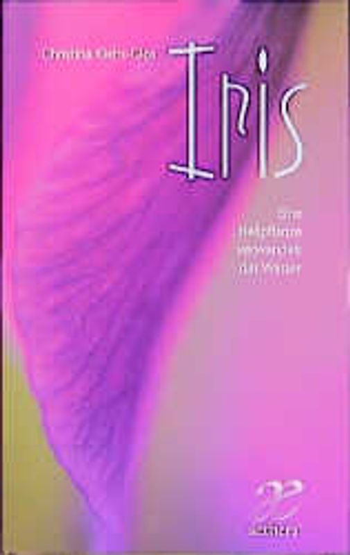 Iris. Eine Heilpflanze verwandelt das Wasser