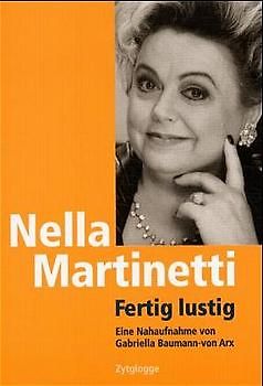 Nella Martinetti. Fertig luschtig?