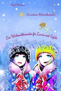 Ein Weihnachtswunder für Leonie und Sajida (Weihnachtsbücher für Kinder: Weihnachtsgeschichten voller Magie für Erst- und Vorleser)