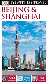 DK Eyewitness Beijing and Shanghai (Travel Guide)