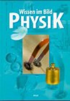 Wissen im Bild / Physik