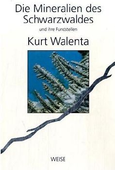 Die Mineralien des Schwarzwaldes und ihre Fundstellen