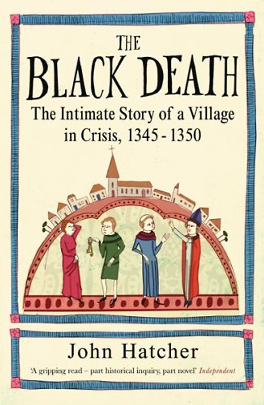 Black Death: An Intimate History - Hatcher, John