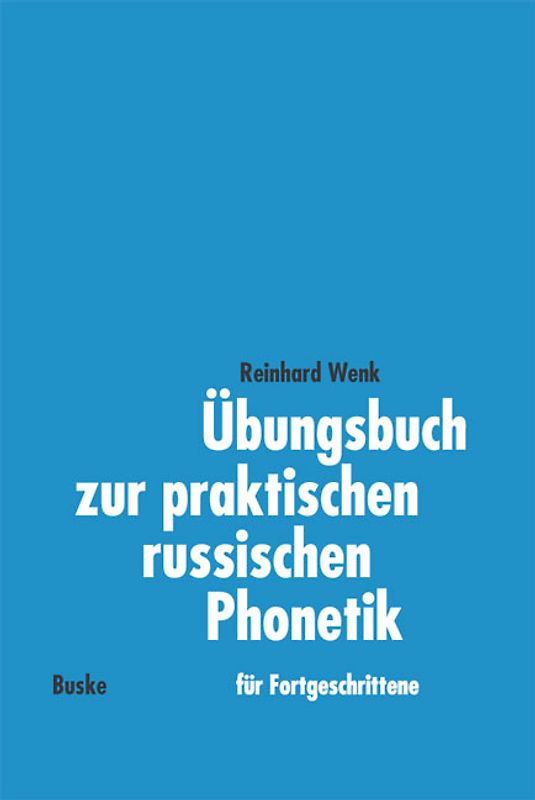 Übungsbuch zur praktischen russischen Phonetik. Für Fortgeschrittene