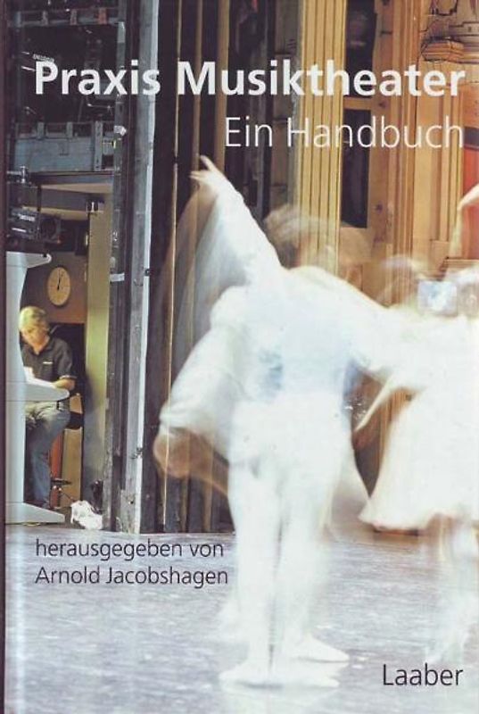 Praxis Musiktheater - Ein Handbuch