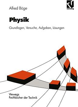 Physik. Grundlagen, Versuche, Aufgaben, Lösungen