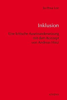 Inklusion - Eine kritische Auseinandersetzung mit dem Konzept von Andreas Hinz im Hinblick auf Bildung und Erziehung von Menschen mit Behinderungen